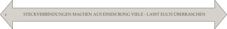     c                STECKVERBINDUNGEN MACHEN AUS EINEM BONG VIELE - LASST EUCH ÜBERRASCHEN