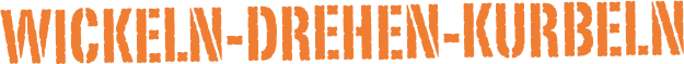 Wickeln-Drehen-kurbeln