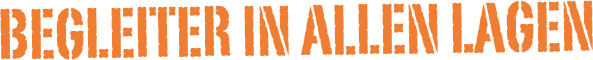 Begleiter in allen Lagen