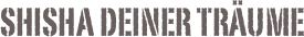 Shisha deiner Träume