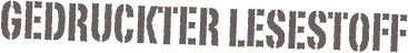 gedruckter Lesestoff